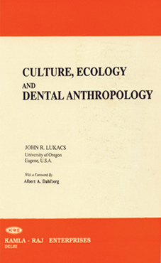 CULTURE, ECOLOGY AND DENTAL ANTHROPOLOGY