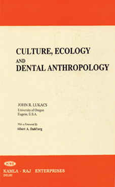 CULTURE, ECOLOGY AND DENTAL ANTHROPOLOGY